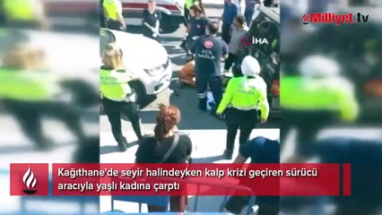 Kalp krizi geçiren sürücü öldü, çarptığı kadının bacağı koptu
