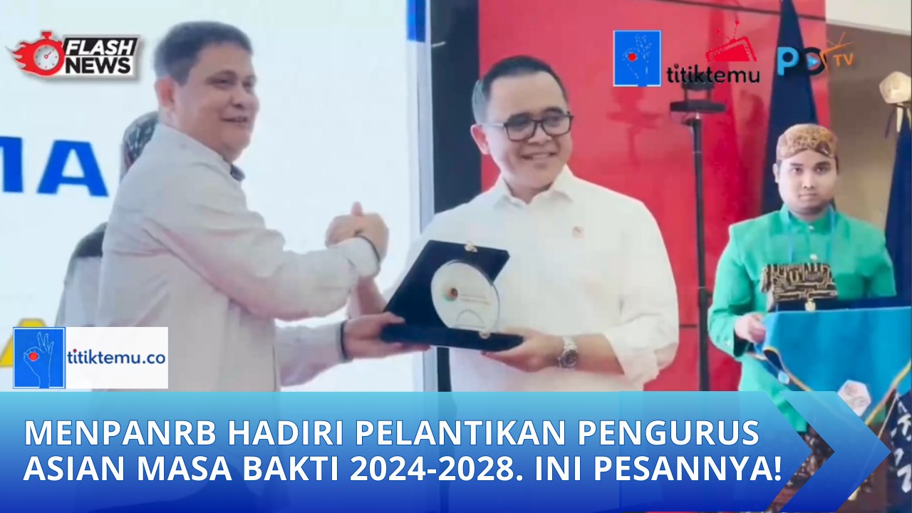 MenPANRB Hadiri Pelantikan Pengurus AsIAN Masa Bakti 2024-2028. Ini Pesannya!