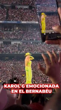 Karol G rompe a llorar emocionada en el Bernabéu