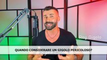 Quando considerare un Gigolo pericoloso