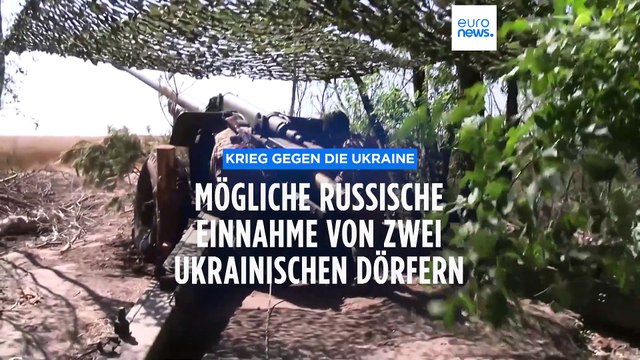 Krieg gegen die Ukraine: Russland erobert zwei ukrainische Dörfer