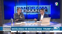 “Sociología Vs. Sociología Trump” | Panorama Semanal