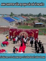 Anh shipper vừa bị bạn gái đá vì nghèo bỗng nhiên có 3 cô gái xinh đẹp luôn miệng đòi lấy anh