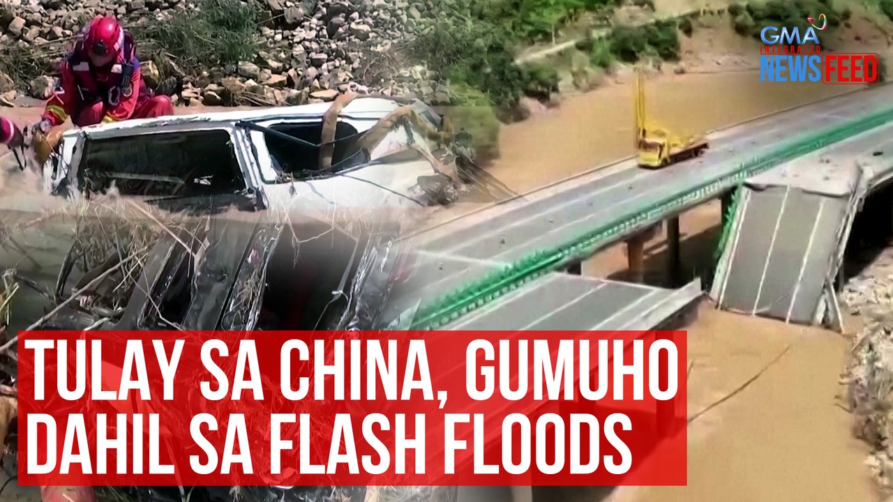 Tulay sa China, gumuho dahil sa flash floods | GMA Integrated Newsfeed