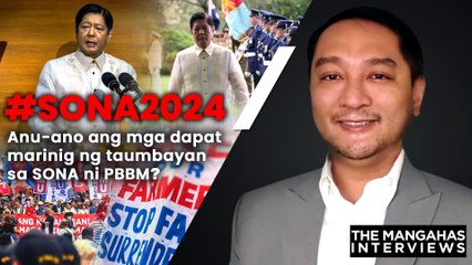 #SONA2024 Anu-ano ang mga dapat marinig ng taumbayan sa SONA ni PBBM? | The Mangahas Interviews