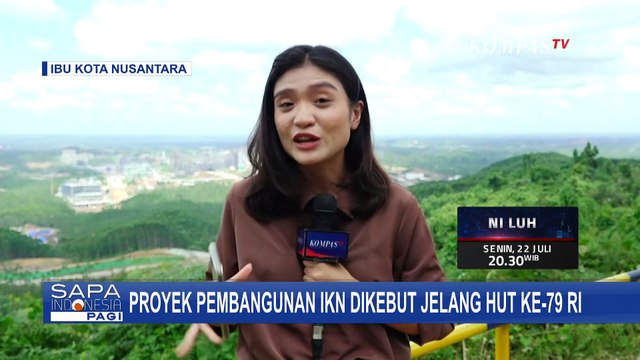 Potret Progres Proyek Pembangunan IKN yang Dikebut Jelang HUT Ke-79 RI