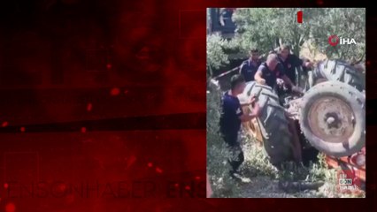 Hatay'da ters dönen traktörün 18 yaşındaki sürücüsü öldü