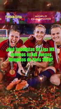 ¿Qué futbolistas de Liga MX veremos en los Juegos Olímpicos de París 2024?
