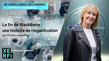 La fin de BlackBerry : une histoire de ringardisation [Christine Kerdellant]