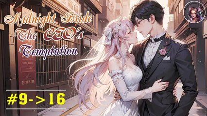 Midnight Bride The CEO's Temptation - #9-16 | Romantic Story | Best Anime Series