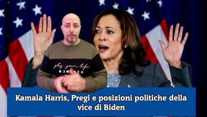 Kamala Harris, Pregi e posizioni politiche della vice di Biden