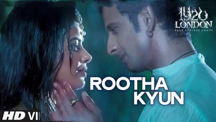 Rootha Kyun, Video Song, 1920 LONDON, Sharman Joshi, Shaarib Toshi, Mohit Chauhan, bollywood songs