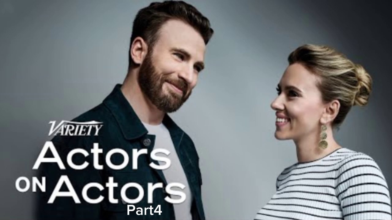 Chris Evans & Scarlett johansson |Actors on Actors Part 4