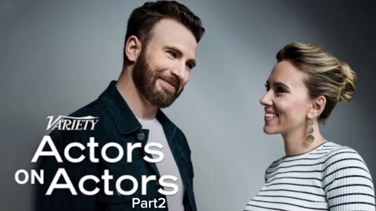 Chris Evans & Scarlett johansson |Actors on Actors Part 2