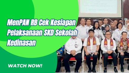 MenPAN RB Cek Langsung Kesiapan Pelaksanaan SKD Sekolah Kedinasan