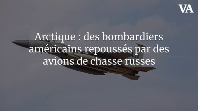 Arctique : des bombardiers américains repoussés par des avions de chasse russes