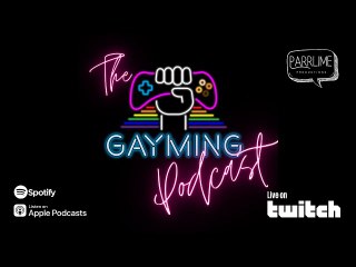 Gayming Podcast Live Episode 34 - with special guest Psyche
