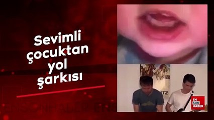 Sevimli çocuktan yol şarkısı