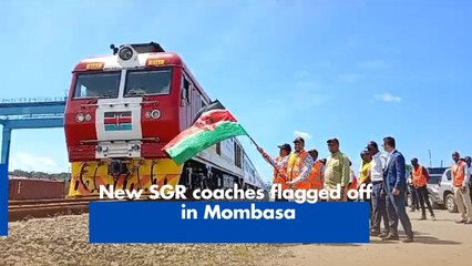 New SGR coaches flagged off in  Mombasa