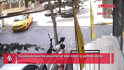 Küçükçekmece'de yakınına laf atan kişiyi iş yerinde vurdu
