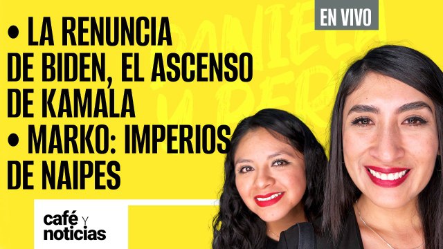 #EnVivo #CaféYNoticias ¬ La renuncia de Biden, el ascenso de Kamala ¬ Marko: imperios de naipes