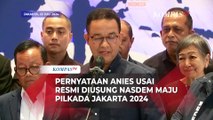 Pernyataan Anies Baswedan Usai Resmi Diusung Nasdem Maju Pilkada Jakarta 2024