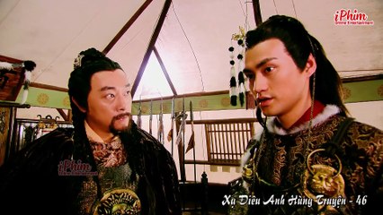 Xạ Điêu Anh Hùng Truyện - Tập 46 - Hồ Ca - Lưu Thi Thi - Phim Kiếm Hiệp Kim Dung Hay