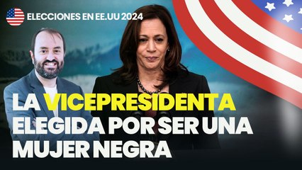 Kamala Harris, la vicepresidenta elegida por ser una mujer negra