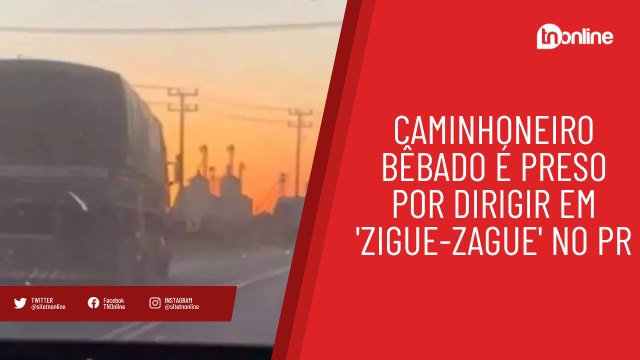 Caminhoneiro bêbado é preso por dirigir em 'zigue-zague' no PR; vídeo