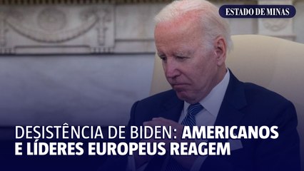 Desistência de Biden: Americanos e líderes europeus reagem