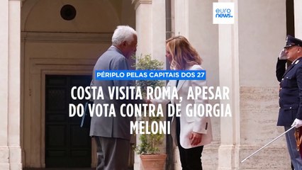 Meloni votou contra nomeação de Costa, mas português começa périplo europeu por Roma