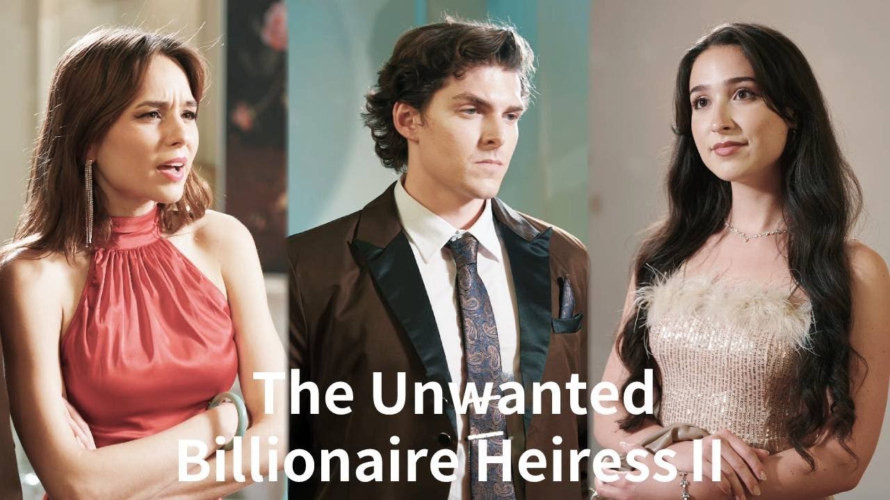 The unwanted billionaire heiress Full Movie video Dailymotion
