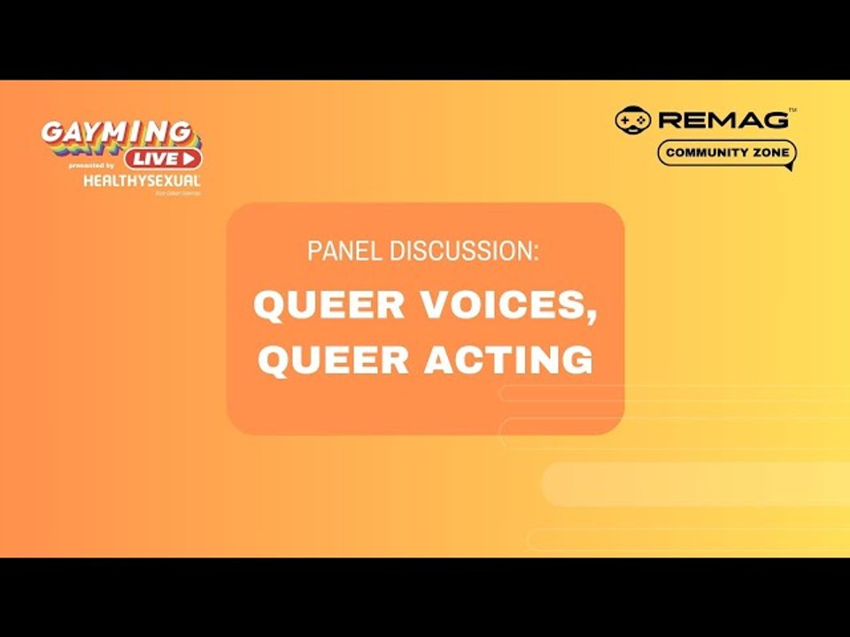 Gayming LIVE Community Zone: "Queer Voices, Queer Acting"