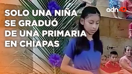 Solo una estudiante se gradúa en una primaria rural de Chiapas, nadie más en su clase salió
