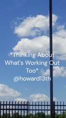 "*Thinking About What's Working Out Too*" 05/28/2024