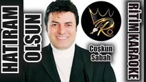 Hatıram Olsun - Coşkun Sabah ✩ Ritim Karaoke Orijinal Trafik (Kürdi Vahde Fantezi)