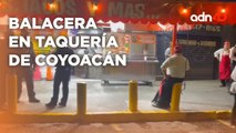 Así fue el ataque armado en una taquería de Coyoacán en la Ciudad de México