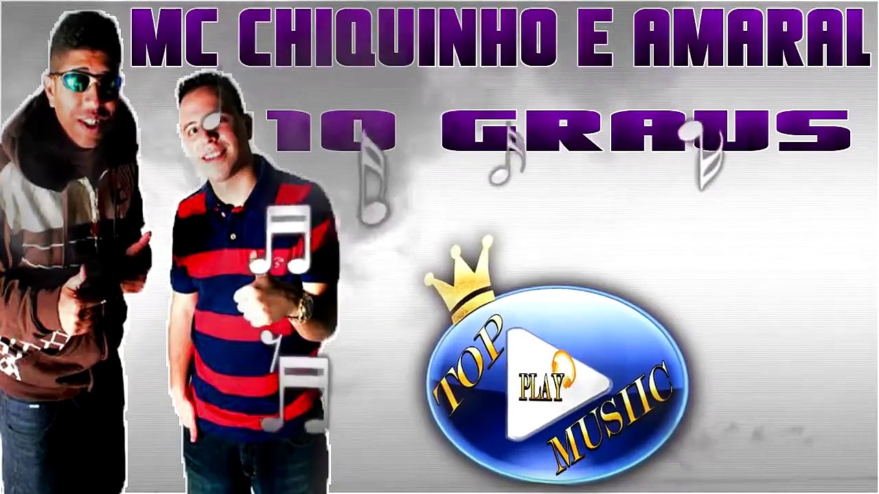 MC CHIQUINHO & AMARAL - 10 GRAUS ♪(DOWNLOAD)♫