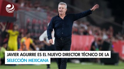 Javier Aguirre es el nuevo director técnico de la Selección Mexicana
