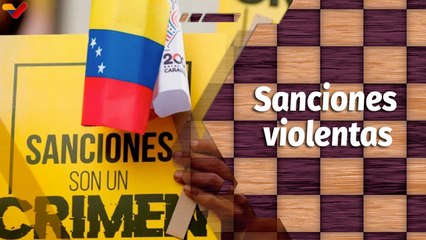 En el Tablero | Propuestas que pondrán fin a las medidas coercitivas unilaterales contra Venezuela