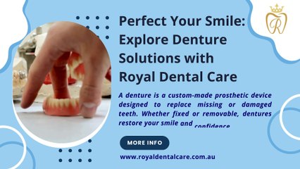 Smile Renewed- Discovering Your Perfect Denture Solution with Royal Dental Care