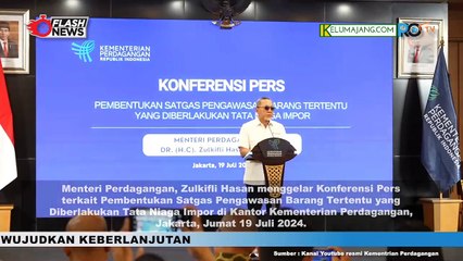 Zulkifli Hasan Gelar Konferensi Pers Pembentukan Satgas Pengawasan Barang Tertentu Tata Negara Impor