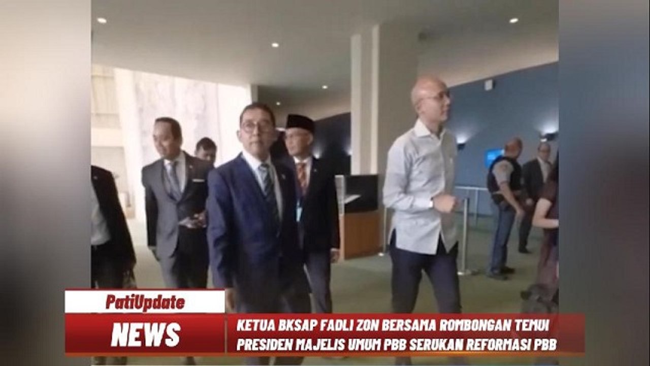 SERUKAN REFORMASI PBB, FADLI ZON TEMUI PRESIDEN MAJELIS UMUM PBB