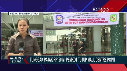 Pemkot Medan Tutup Mall Centre Point Karena Tunggak Pajak Rp120 Miliar, Bagaimana Nasib Pekerja?