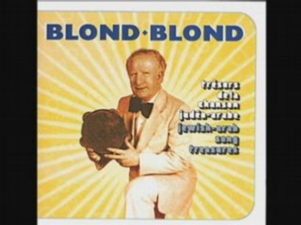 Blond-Blond ... et l'on m'appelle l'oriental !