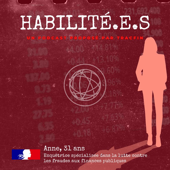 HABILITÉ.E.S, le podcast de Tracfin : Anne, enquêtrice spécialisée dans la lutte contre les fraudes aux finances publiques