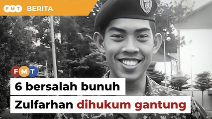 6 bekas penuntut UPNM bersalah bunuh Zulfarhan dihukum gantung
