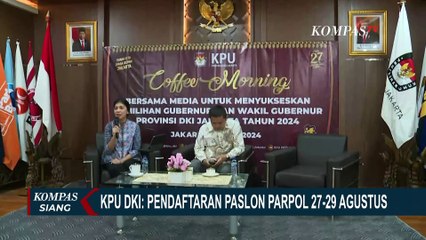 KPU DKI Jakarta Buka Pendaftaran Bakal Calon Pilkada 25-29 Agustus, Begini Rinciannya