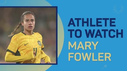 Athlete to Watch - Mary Fowler