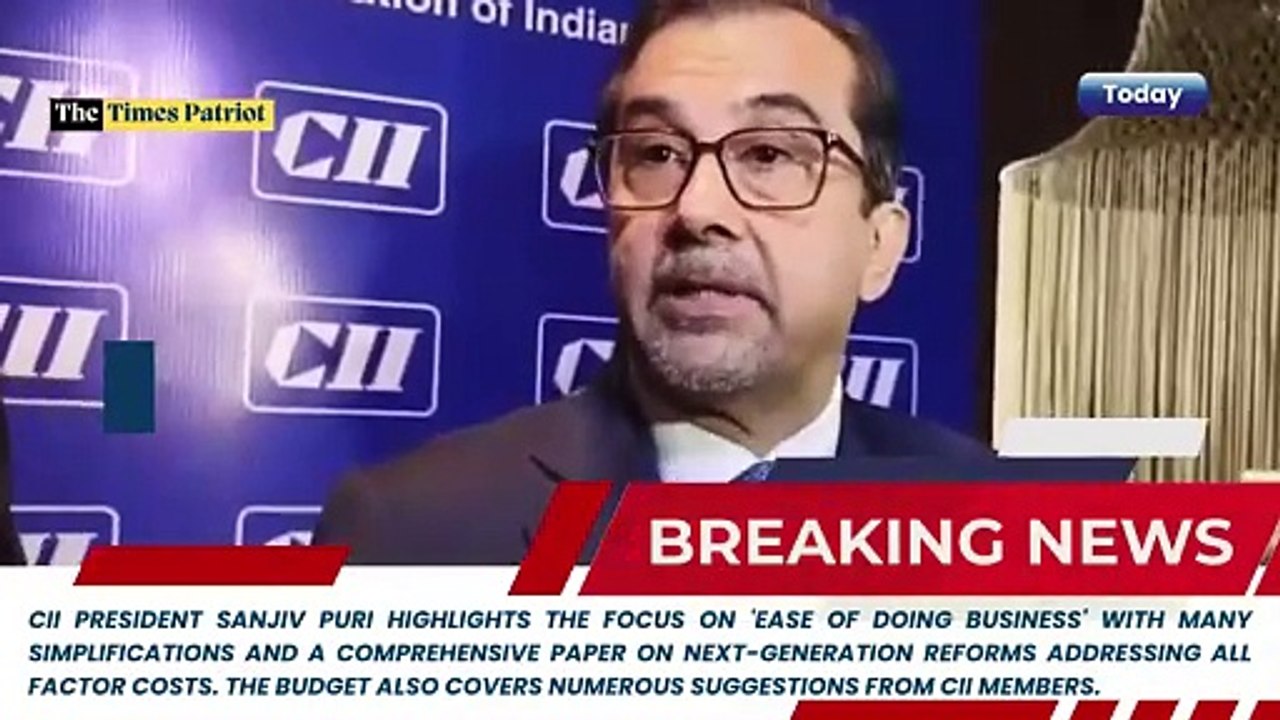 CII President Sanjiv Puri on Budget Focus: 'Ease of Doing Business' & Next-Gen Reforms